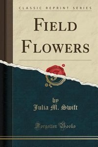 Couverture_Field Flowers (Classic Reprint)