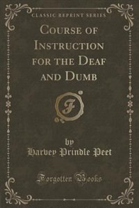 Couverture_Course of Instruction for the Deaf and Dumb (Classic Reprint)