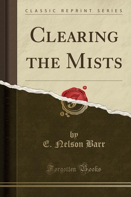 Front cover_Clearing the Mists (Classic Reprint)