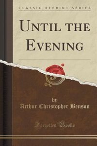 Front cover_Until the Evening (Classic Reprint)