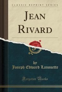 Couverture_Jean Rivard (Classic Reprint)