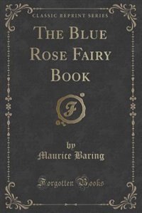 The Blue Rose Fairy Book (Classic Reprint)