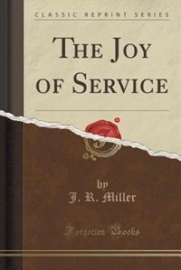 Front cover_The Joy of Service (Classic Reprint)
