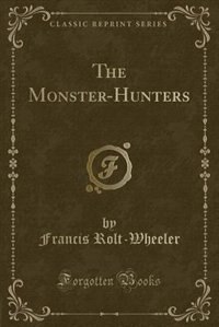 Couverture_The Monster-Hunters (Classic Reprint)