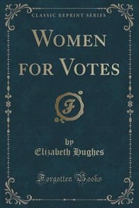 Couverture_Women for Votes (Classic Reprint)