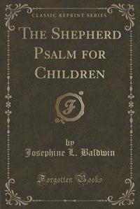 Front cover_The Shepherd Psalm for Children (Classic Reprint)