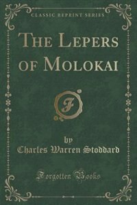Front cover_The Lepers of Molokai (Classic Reprint)