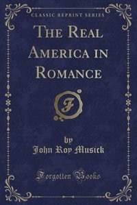 Couverture_The Real America in Romance (Classic Reprint)
