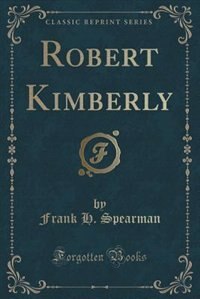 Front cover_Robert Kimberly (Classic Reprint)