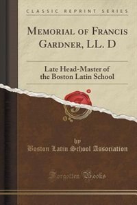 Front cover_Memorial of Francis Gardner, LL. D