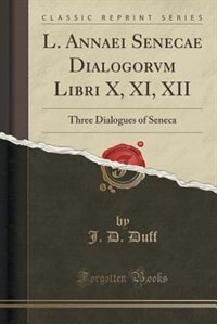 Front cover_L. Annaei Senecae Dialogorvm Libri X, XI, XII
