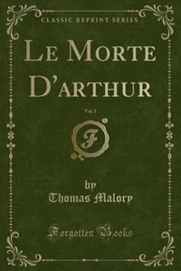 Front cover_Le Morte D'arthur, Vol. 1 (Classic Reprint)