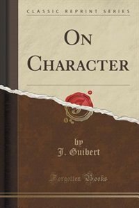 Couverture_On Character (Classic Reprint)
