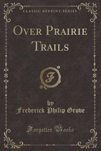 Over Prairie Trails (Classic Reprint)