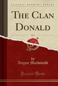 Couverture_The Clan Donald, Vol. 3 (Classic Reprint)