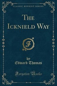 The Icknield Way (Classic Reprint)