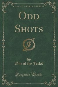 Front cover_Odd Shots (Classic Reprint)