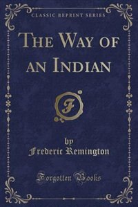Couverture_The Way of an Indian (Classic Reprint)