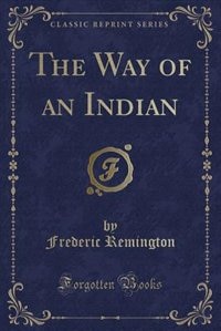 Couverture_The Way of an Indian (Classic Reprint)