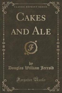 Couverture_Cakes and Ale (Classic Reprint)