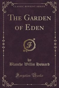 Front cover_The Garden of Eden (Classic Reprint)