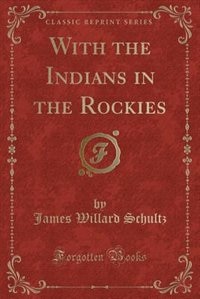 Couverture_With the Indians in the Rockies (Classic Reprint)