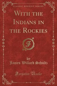 Couverture_With the Indians in the Rockies (Classic Reprint)