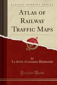 Couverture_Atlas of Railway Traffic Maps (Classic Reprint)