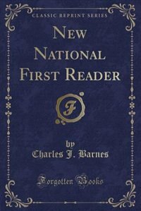 New National First Reader (Classic Reprint)