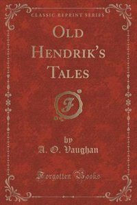 Couverture_Old Hendrik's Tales (Classic Reprint)