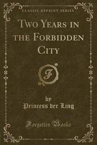 Couverture_Two Years in the Forbidden City (Classic Reprint)