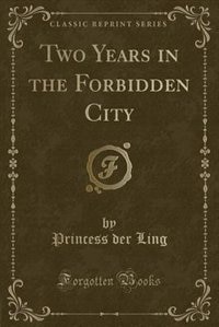 Couverture_Two Years in the Forbidden City (Classic Reprint)