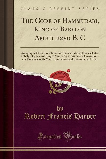 Front cover_The Code of Hammurabi, King of Babylon About 2250 B. C