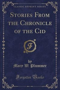 Front cover_Stories From the Chronicle of the Cid (Classic Reprint)