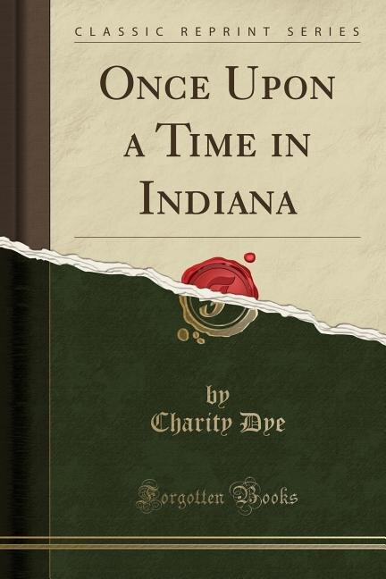 Front cover_Once Upon a Time in Indiana (Classic Reprint)