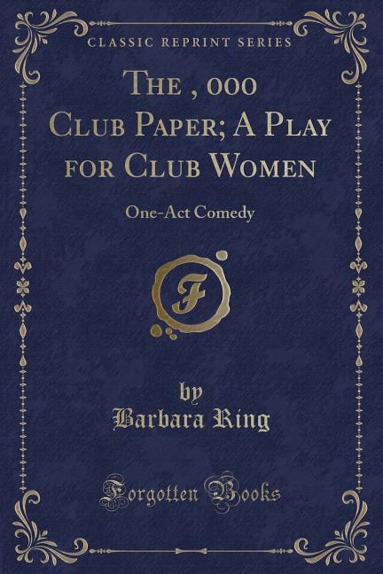 Front cover_The $100, 000 Club Paper; A Play for Club Women