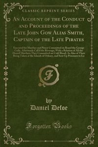 Front cover_An Account of the Conduct and Proceedings of the Late John Gow Alias Smith, Captain of the Late Pirates