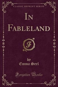 Front cover_In Fableland (Classic Reprint)