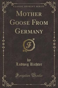 Couverture_Mother Goose From Germany (Classic Reprint)