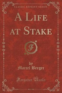 Couverture_A Life at Stake (Classic Reprint)