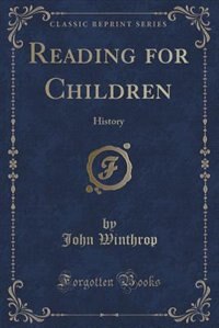 Reading for Children: History (Classic Reprint)