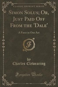 Front cover_Simon Solus; Or, Just Paid Off From the 'Dale'