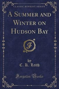 Front cover_A Summer and Winter on Hudson Bay (Classic Reprint)