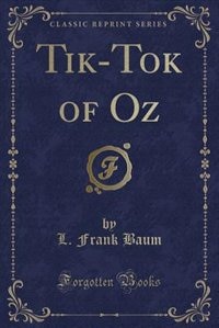 Front cover_Tik-Tok of Oz (Classic Reprint)