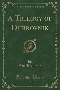 Couverture_A Trilogy of Dubrovnik (Classic Reprint)