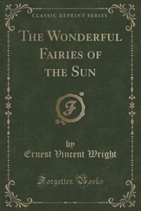 Couverture_The Wonderful Fairies of the Sun (Classic Reprint)