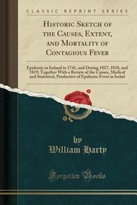 Couverture_Historic Sketch of the Causes, Extent, and Mortality of Contagious Fever