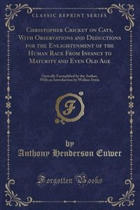 Couverture_Christopher Cricket on Cats, With Observations and Deductions for the Enlightenment of the Human Race From Infancy to Maturity and Even Old Age