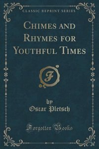 Front cover_Chimes and Rhymes for Youthful Times (Classic Reprint)