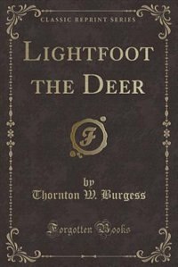 Front cover_Lightfoot the Deer (Classic Reprint)